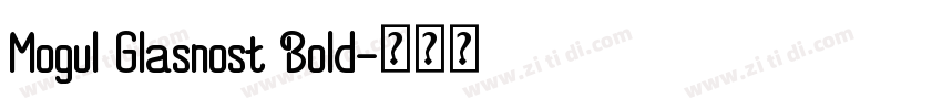 Mogul Glasnost Bold字体转换